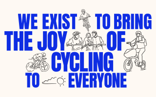 We exist to bring the joy of cycling to everyone